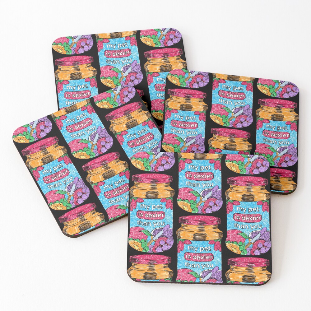 My Pet is Sexier Than You (Black) Coasters (Set of 4)