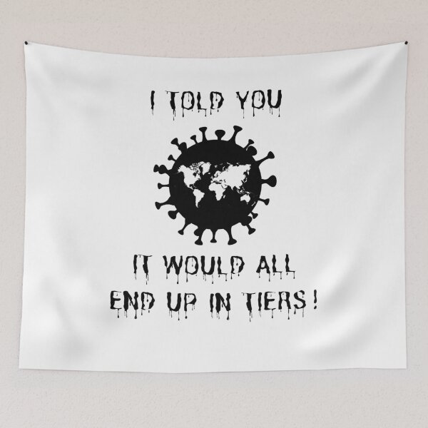 Item preview, I Told You It Would All End Up In Tiers! designed and sold by Carquest61.