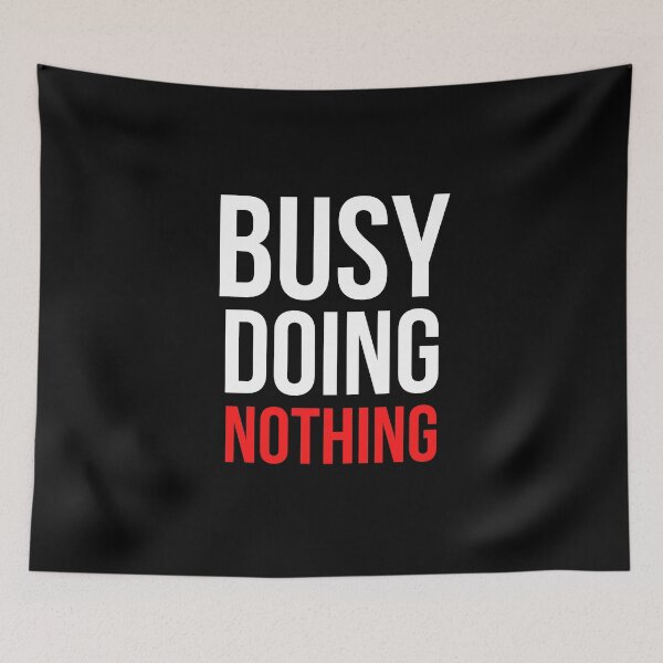 Item preview, Busy doing nothing designed and sold by Vaishnavi Deo.