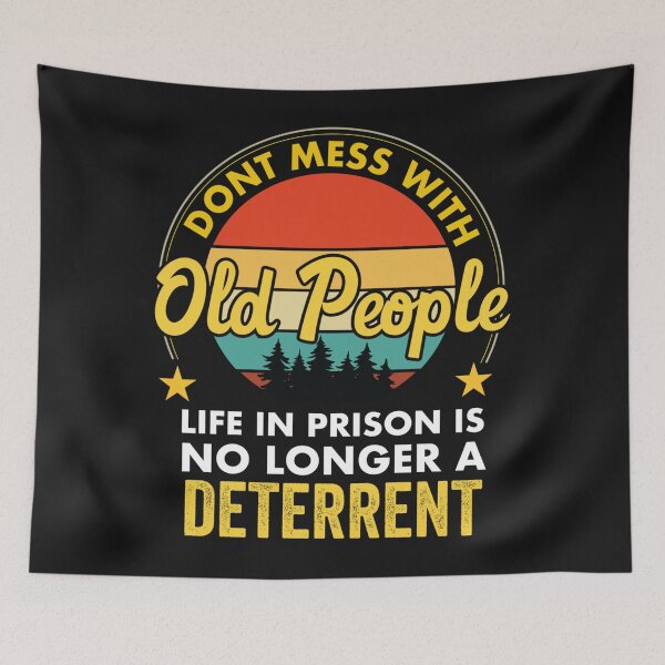 Item preview, Don't Mess With Old People Life in Prison Vintage Senior designed and sold by SharonBender.
