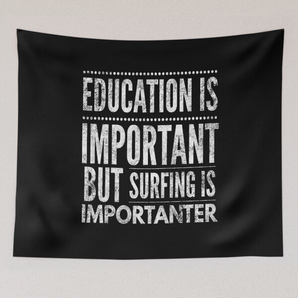 Item preview, Education Is Important But Surfing Is Importanter  designed and sold by Style2Vie.