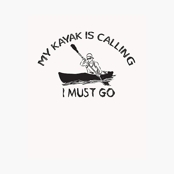 Item preview, My kayak is calling I must go - Funny - I love Kayaking  designed and sold by Hannah  Pillic.