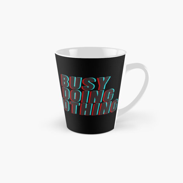 Busy doing nothing Tall Mug