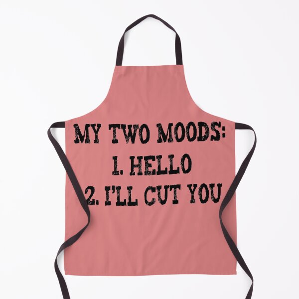 Item preview, My Two Moods: Hello and I'll Cut You funny women gift designed and sold by BadrLuke01.