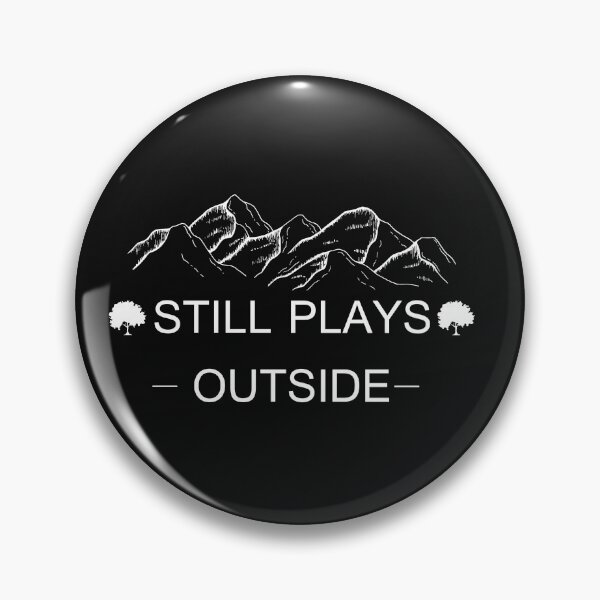 Item preview, Still Plays Outside  Funny Cool Camping Hiking designed and sold by tarkaittisak.