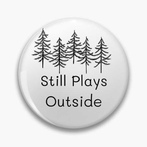Item preview, Still Plays Outside  Funny Cool Camping Hiking designed and sold by tarkaittisak.
