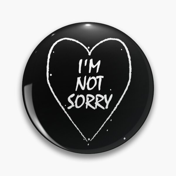 Item preview, I'm not sorry designed and sold by MaiSeries.
