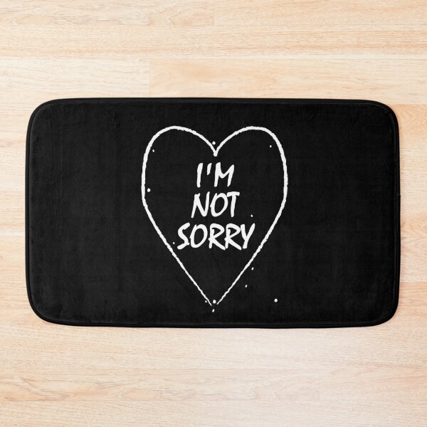 Item preview, I'm not sorry designed and sold by MaiSeries.