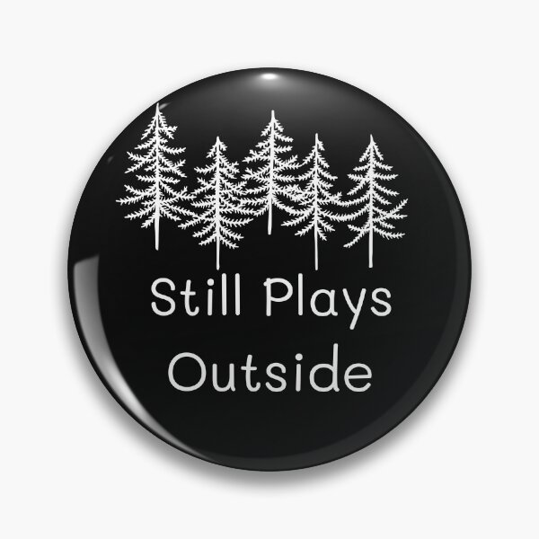 Item preview, Still Plays Outside  Funny Cool Camping Hiking designed and sold by tarkaittisak.