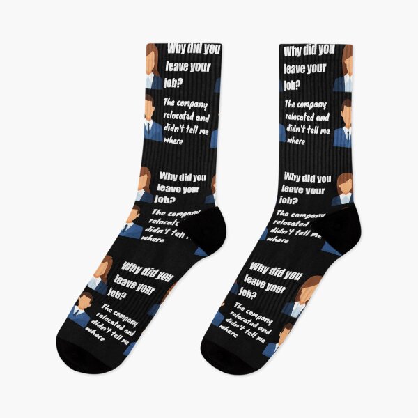 Item preview, Why did you leave your job?  The company relocated and did not tell me where  Funny Design designed and sold by Click-Like.