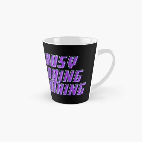 Busy doing nothing Tall Mug