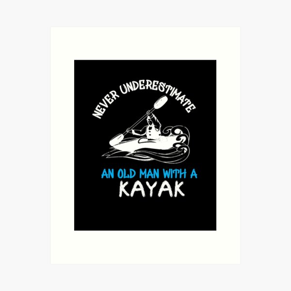 Item preview, Never Underestimate An Old Man With a Kayak - I love Kayaking  - Funny  designed and sold by Hannah  Pillic.
