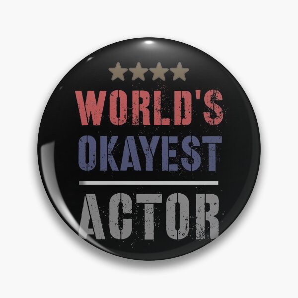 Item preview, WORLDS OKAYEST ACTOR designed and sold by 30-Merch.