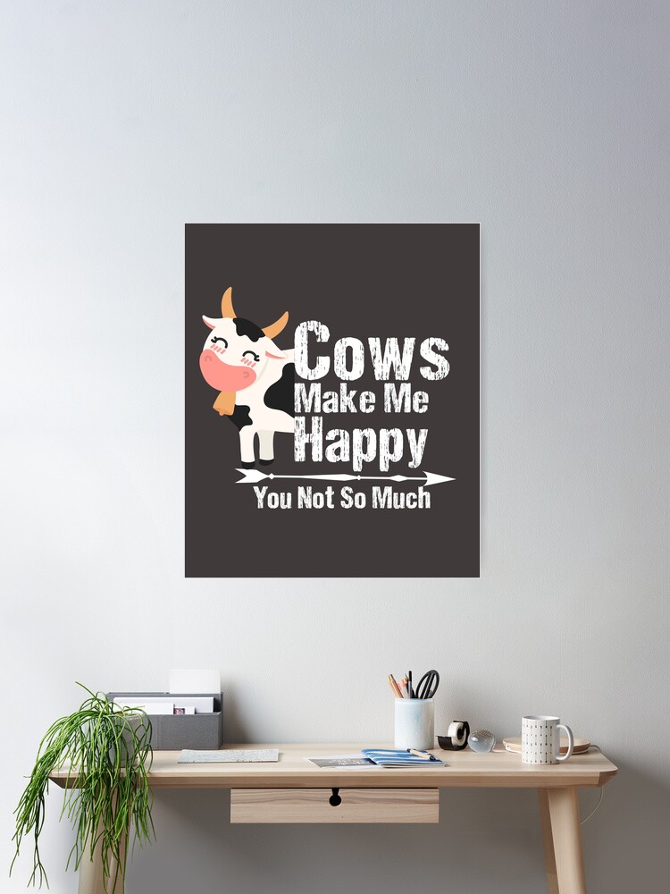 Cows Make Me Happy You Not So Much Shirt Funny Cow Lover