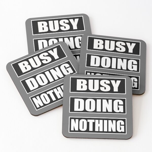 Item preview, Busy Doing Nothing  designed and sold by kadrin2020.