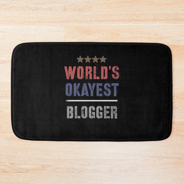 Item preview, WORLDS OKAYEST BLOGGER designed and sold by 30-Merch.