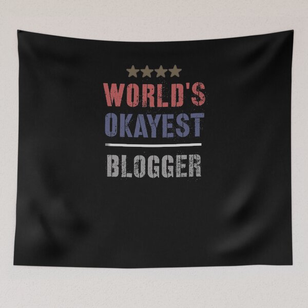 Item preview, WORLDS OKAYEST BLOGGER designed and sold by 30-Merch.