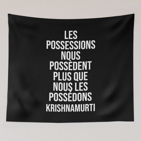 Aperçu de l'œuvre Les Possessions - Krishnamurti quote créée et vendue par Philippe Derungs.