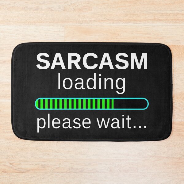 Item preview, Sarcasm loading please wait designed and sold by PeDaNi.