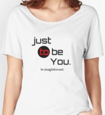 be Straightforward Women's Relaxed Fit T-Shirt