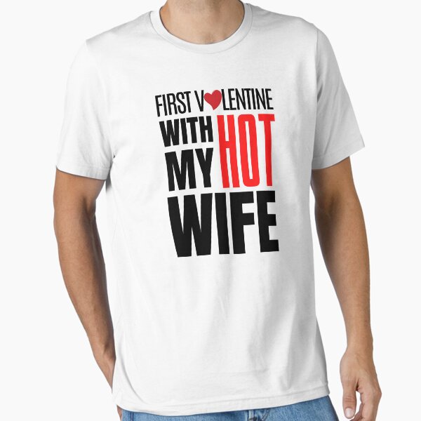 Item preview, First Valentine with my Hot Wife designed and sold by springbloomb.