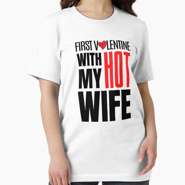 Item preview, First Valentine with my Hot Wife designed and sold by springbloomb.