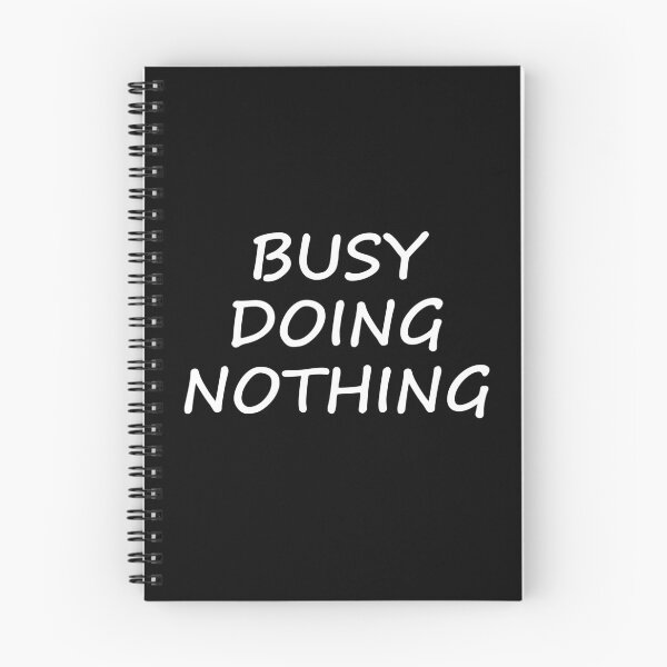 Item preview, Busy Doing Nothing designed and sold by TandCDesign.