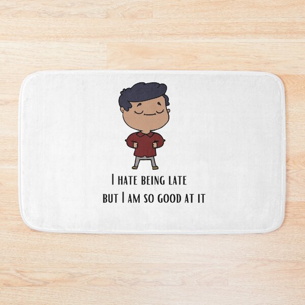 Item preview, Hate being late but I am so good at it  designed and sold by Sooulshine.