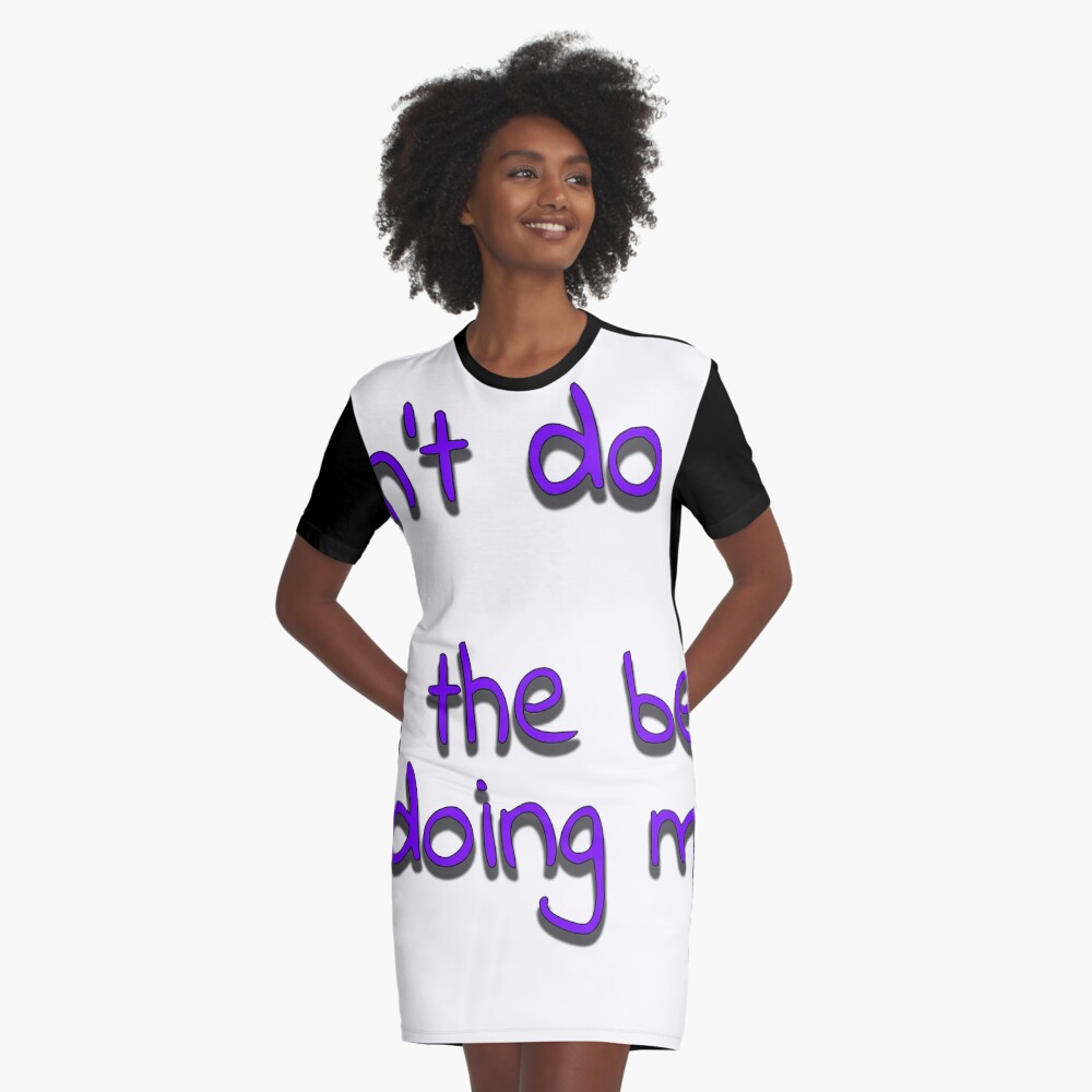 The best me Graphic T-Shirt Dress
