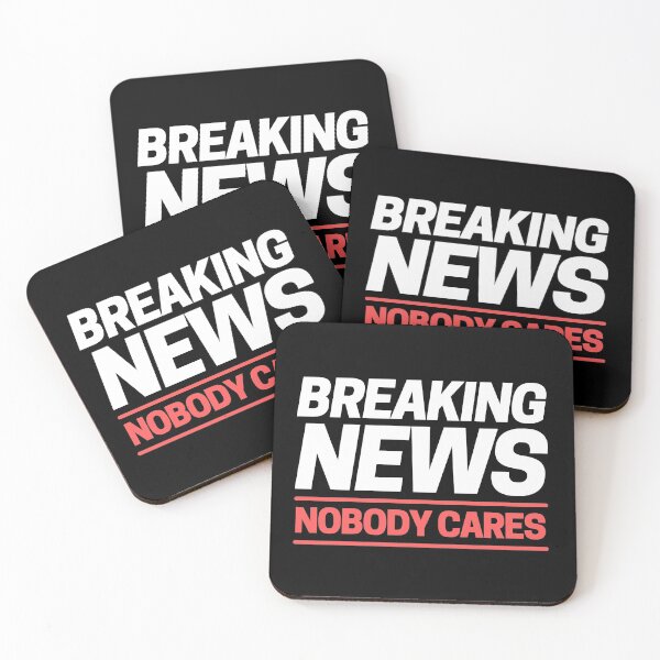Item preview, Breaking News Nobody Cares designed and sold by ohmier.