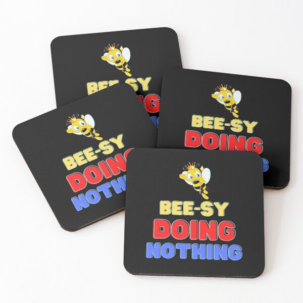 Item preview, Busy Doing Nothing, Beesy Doing Nothing, Students, Bee, Honey, Hornets, Beehives, sticky, Queen Bee, sceptre, sceptor, King, designed and sold by bimmer325.