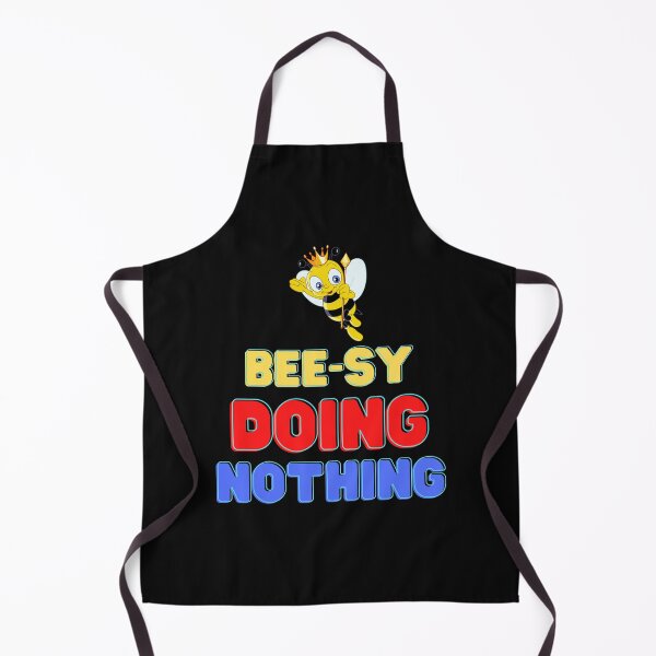 Item preview, Busy Doing Nothing, Beesy Doing Nothing, Students, Bee, Honey, Hornets, Beehives, sticky, Queen Bee, sceptre, sceptor, King, designed and sold by bimmer325.