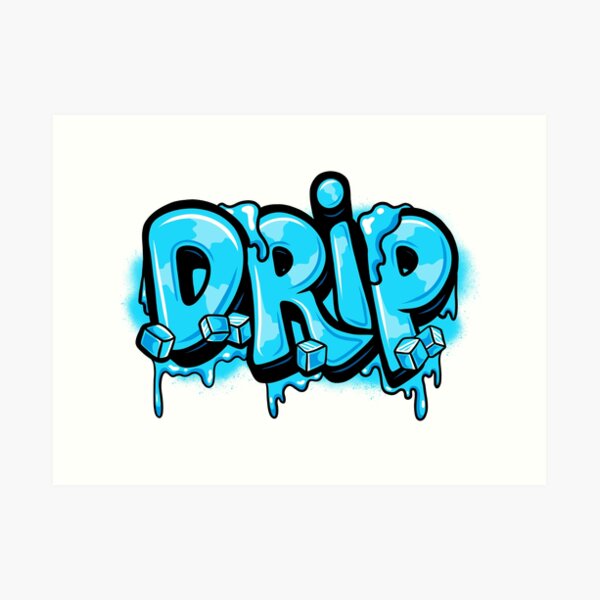 Drip Art Print By Graffiteez Redbubble