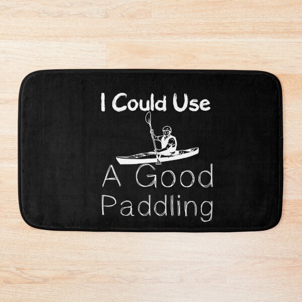 Item preview, I Could Use A Good Paddling - I love Kayaking  - Funny  designed and sold by Hannah  Pillic.