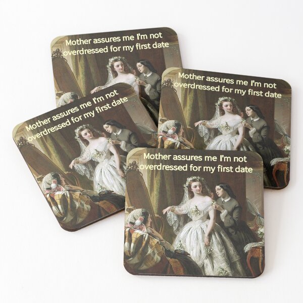 Item preview, Mother Assures me I'm Not Overdressed For My First Date! designed and sold by TTWG.