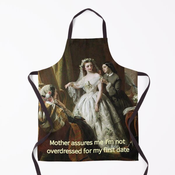 Item preview, Mother Assures me I'm Not Overdressed For My First Date! designed and sold by TTWG.
