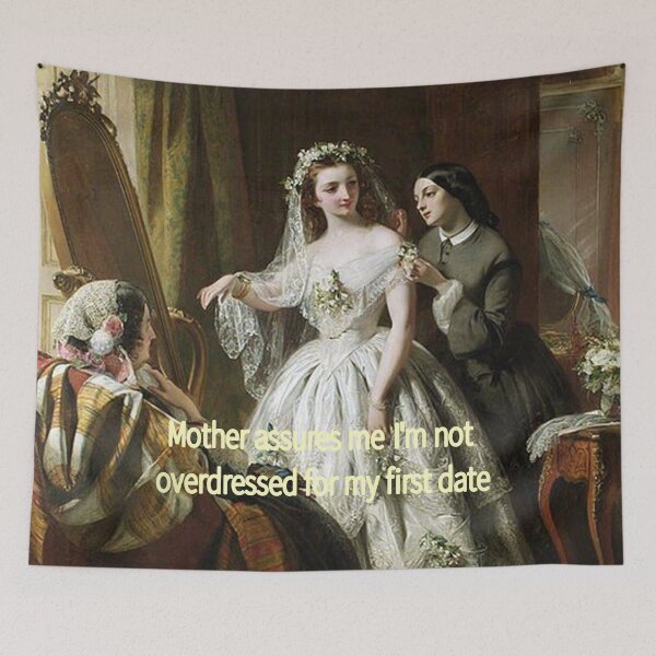 Item preview, Mother Assures me I'm Not Overdressed For My First Date! designed and sold by TTWG.