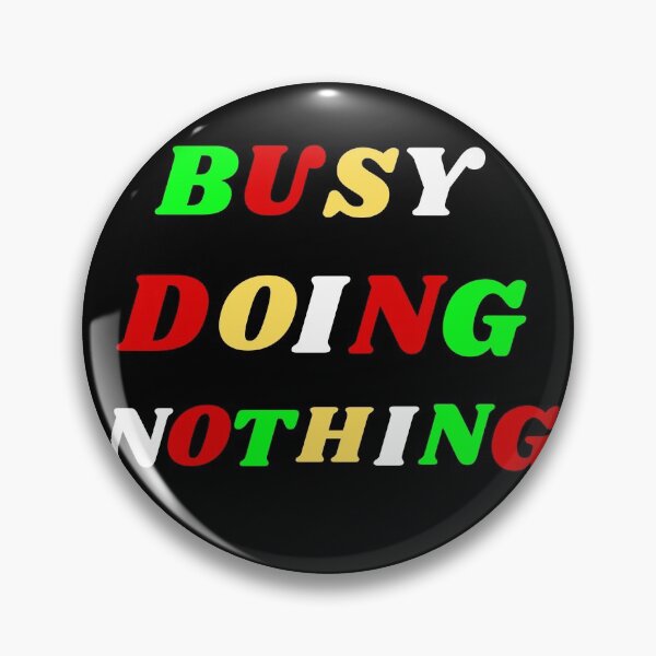 Item preview, Busy Doing Nothing designed and sold by Trendy Design.