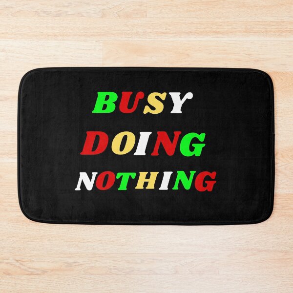 Item preview, Busy Doing Nothing designed and sold by Trendy Design.