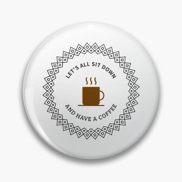 Item preview, Let's All Sit Down and Have a Coffee designed and sold by JerseyBoysTees.