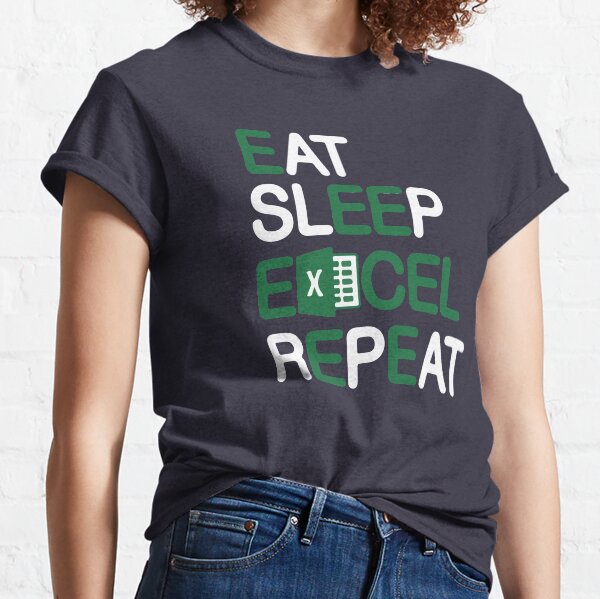 Eat Sleep Excel Repeat Funny Spreadsheet Classic T-Shirt