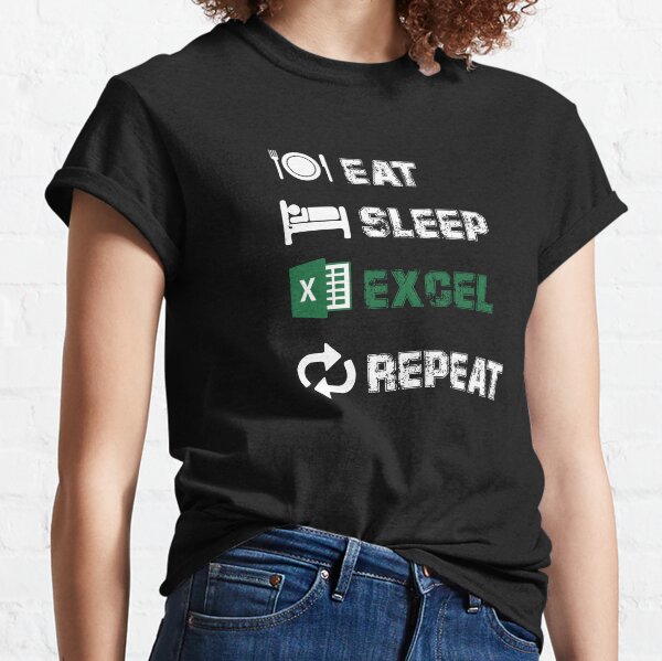 Eat Sleep Excel Repeat Funny Spreadsheet Classic T-Shirt