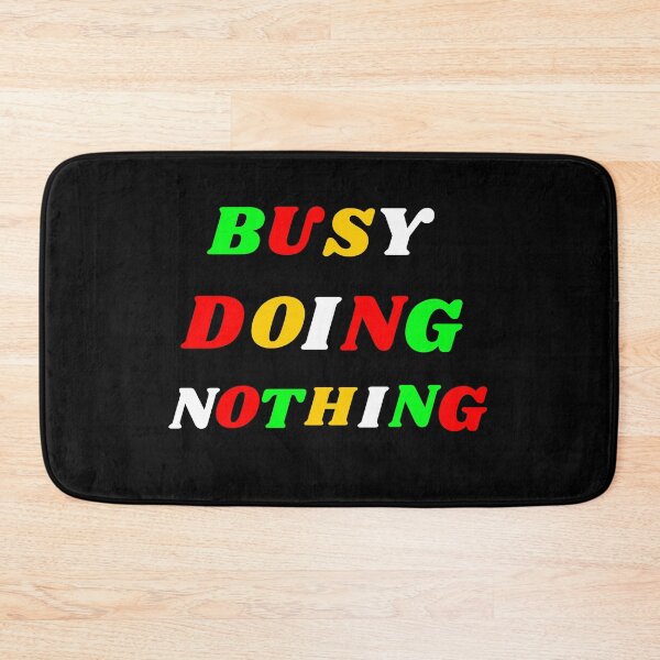Item preview, Busy Doing Nothing designed and sold by Trendy Design.