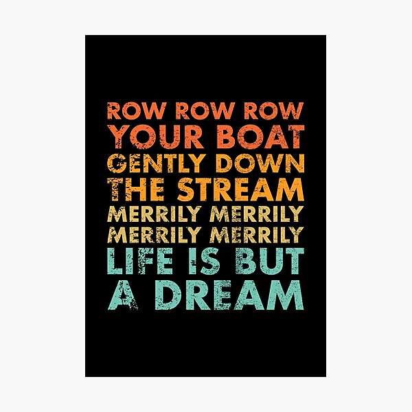 Row Your Boat, Life Is But A Dream - White On Black Funny Kids Lyrics Row Your Boat, Life Is But A Dream - White On Black Funny Kids Lyrics