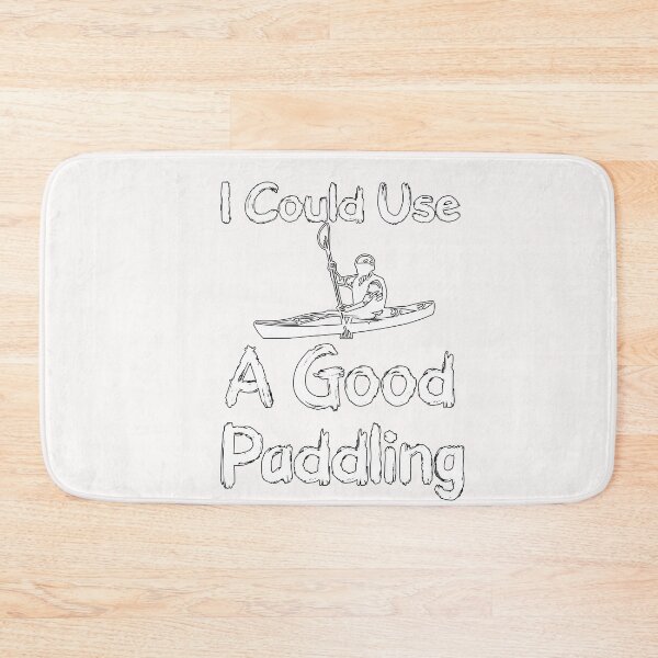 Item preview, I Could Use A Good Paddling - Funny  - I love Kayaking   designed and sold by Hannah  Pillic.