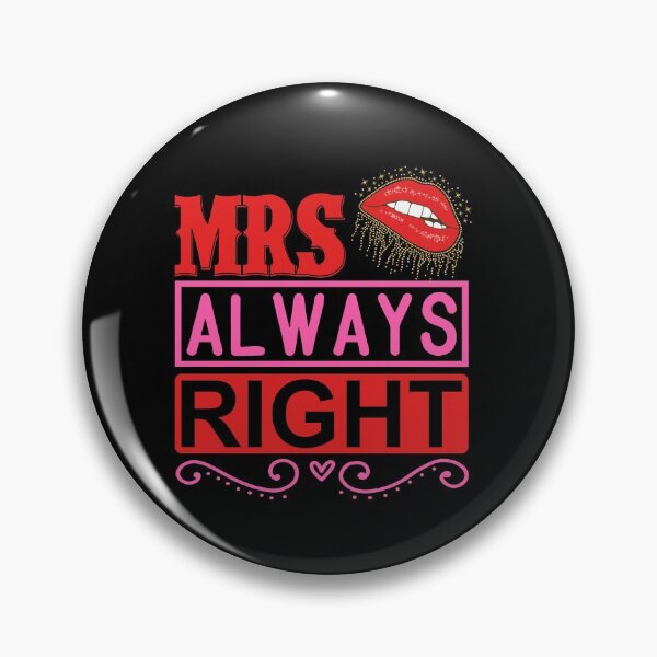 Item preview, Mrs Always Right designed and sold by PhillDaPhlava.