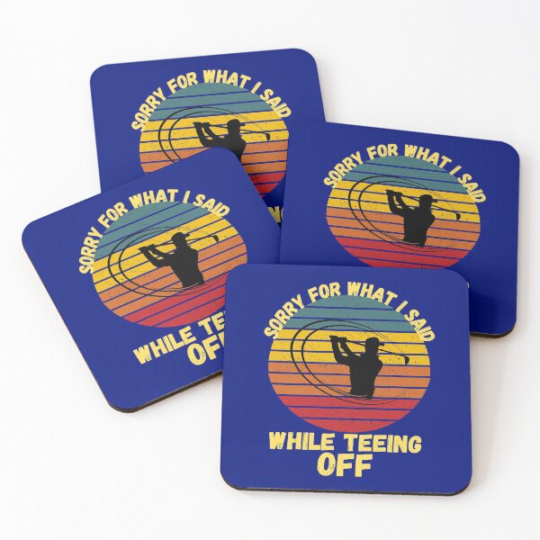 Item preview, Sorry For What I Said While Teeing Off designed and sold by WoodburyLake.
