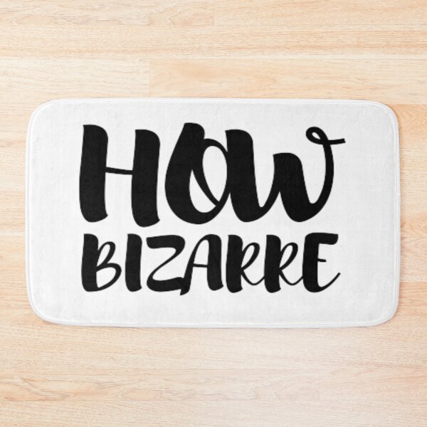 Item preview, How Bizarre  designed and sold by DamaliePierre.