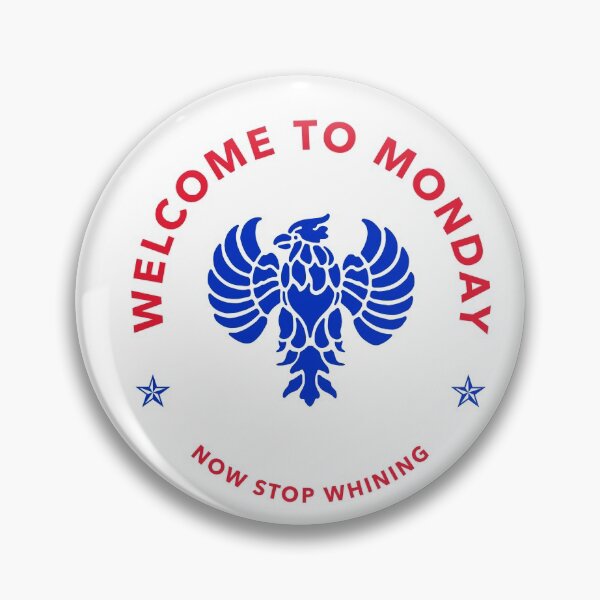 Item preview, Welcome to Monday Now Stop Whining Design designed and sold by JerseyBoysTees.