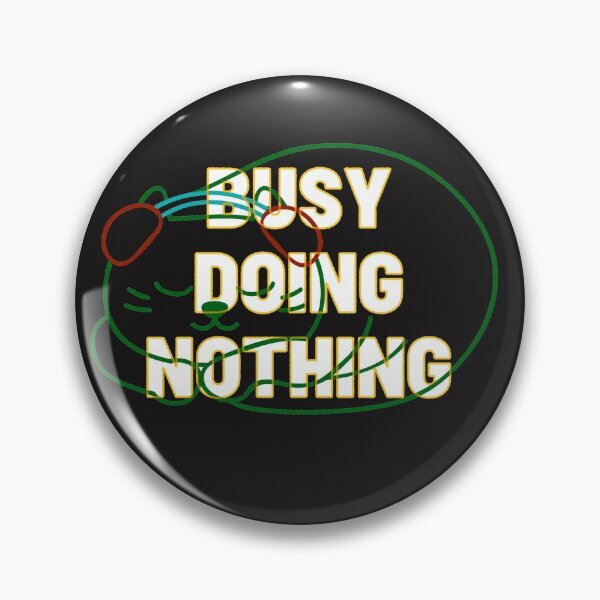 Item preview, Busy Doing Nothing designed and sold by pal-s.